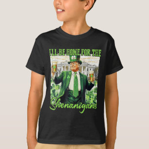Ill Be Home For The Shenanigans St Patricks Day T-Shirt