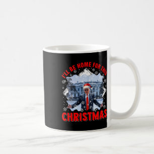 I'll Be Home For Xmas Santa Funny Voting President Coffee Mug