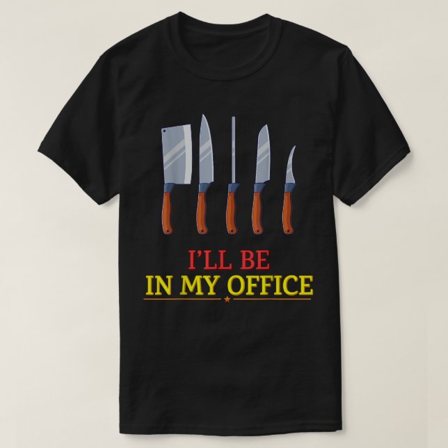 Ill Be In My Office Cooking Chef Funny Humourous  T-Shirt (Design Front)