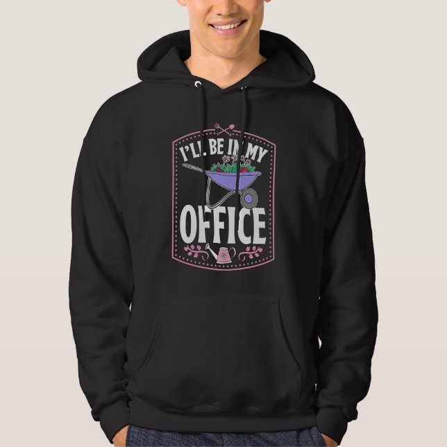 I'll Be In My Office Cute Backyard Wheelbarrow Flo Hoodie (Front)