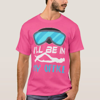 I'Ll Be In My Office Diver Scuba Diving T-Shirt