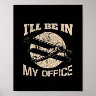 Ill Be In My Office Funny Aircraft Aeroplanes Poster