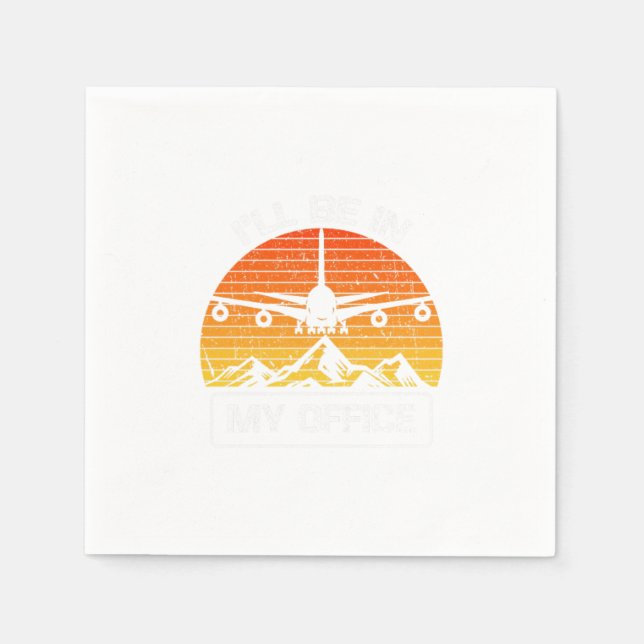 Ill Be In My Office Funny Aviation Aircraft Napkin (Front)