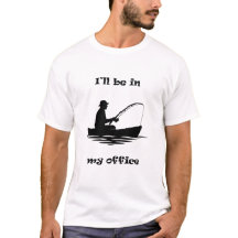 I'll Be In My Office Funny Fishing Gift