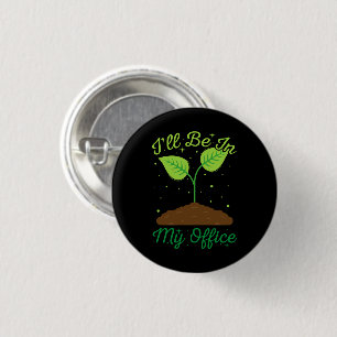 I'll Be In My Office Funny Gardening Garden Lover 3 Cm Round Badge