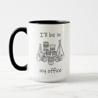 I'll Be In My Office - Funny Photographer Gift Mug