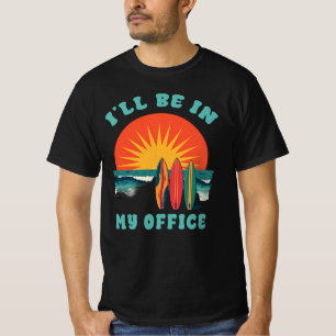 I'll Be In My Office, Funny Surfer T-Shirt