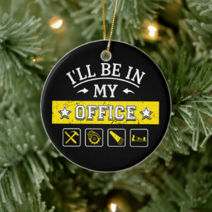 I'll Be In My Office - Funny Woodworking Carpentry Ceramic Tree Decoration