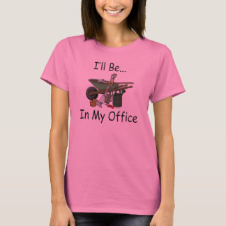 I'll Be in My Office Garden T-Shirt
