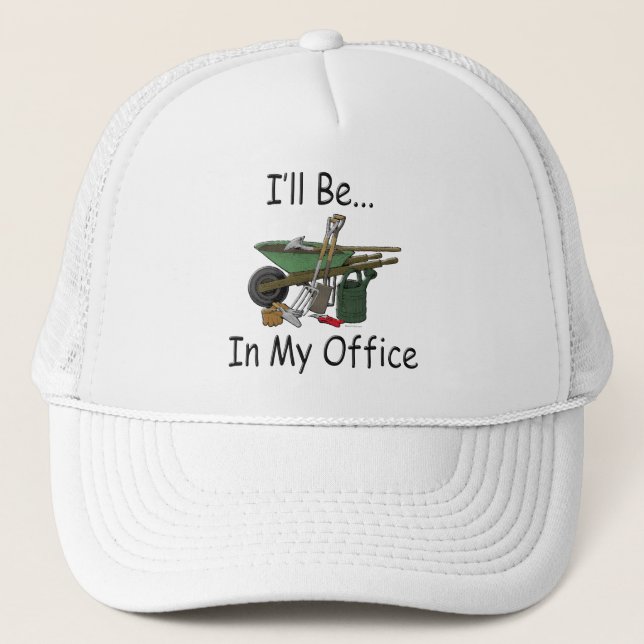 I'll Be in My Office [Garden] Trucker Hat (Front)