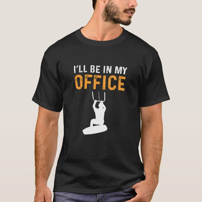 I'll Be In My Office Kitesurfing Kiteboarding T-Shirt (Front)