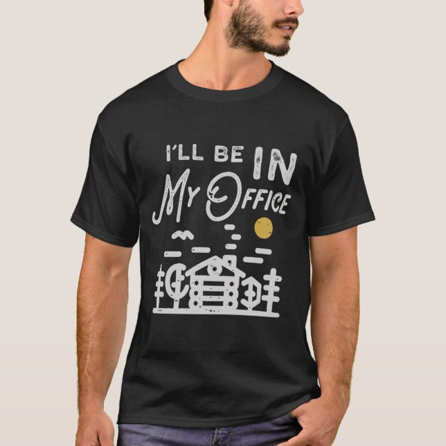 I'll be in my Office T-Shirt (Front)
