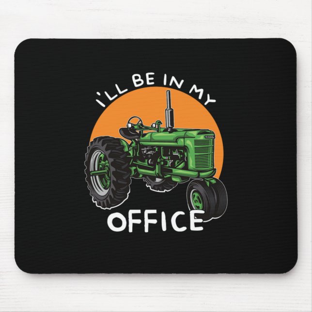 Ill Be In My Office Tractor Farmer Farming Gift Mouse Mat (Front)