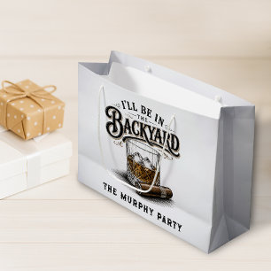 I'll Be in The Backyard Funny Bourbon Cigar Lover Large Gift Bag