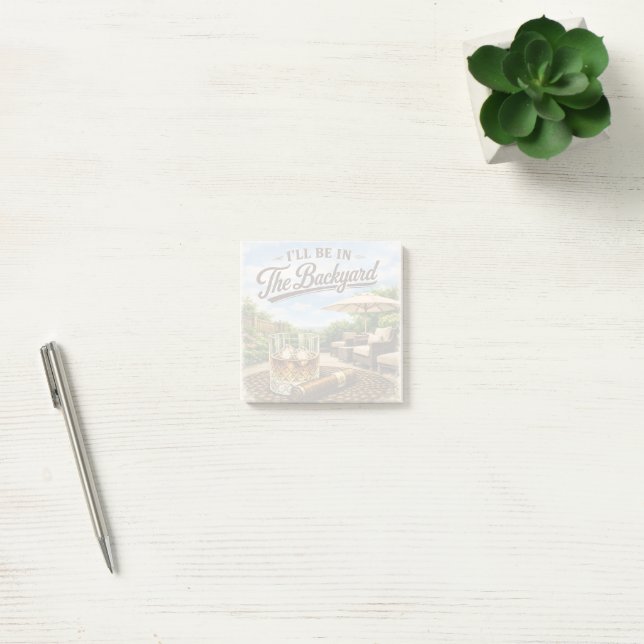 I'll Be in The Backyard Funny Bourbon Cigar Lover Post-it Notes (Office)
