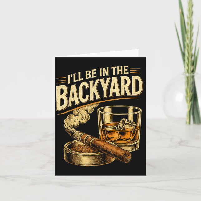 Ill Be In The Backyard Funny Fathers Day Card (Front)