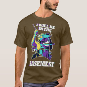 Ill be in the basement Drum Set Drummer Art Drummi T-Shirt