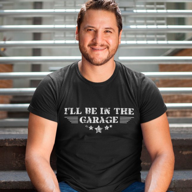 I'll Be in The Garage Woodwork Workshop Handyman T-Shirt (Creator Uploaded)