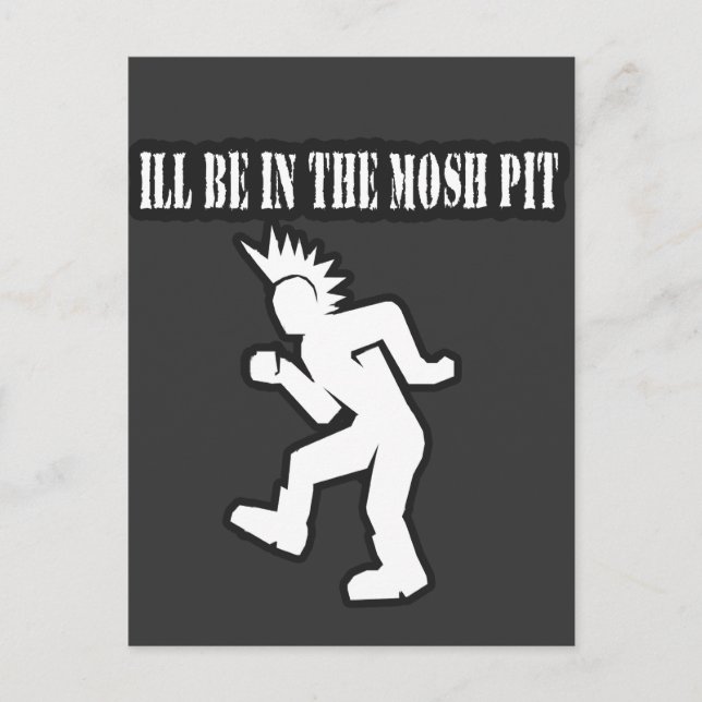 ILL BE IN THE MOSH PIT punk rock guys n girls Postcard (Front)