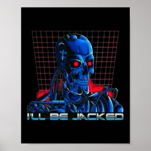 I'll Be Jacked Gym Weightlifting Bodybuilding Fitn Poster