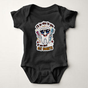 I'll be nice to you if you don't eat sweets baby bodysuit