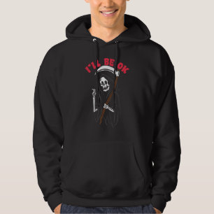 I'll Be Ok Broken Hearted Grim Reaper Emo Punk Go Hoodie