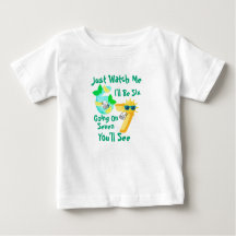 I'll Be Six Going On Seven Just Watch Me