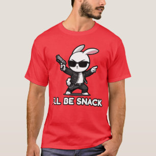Ill Be Snack Kawaii Bunny Action Movie Fun Parody T-Shirt
