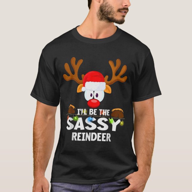 I'll Be The Sy Reindeer Christmas  T-Shirt (Front)