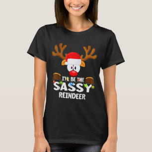 I'll Be The Sy Reindeer Christmas  T-Shirt