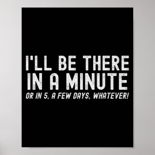 I'll Be There In A Minute, Funny Husband Wife Men Poster