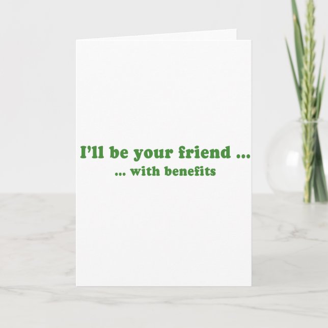ILL BE YOUR FRIEND WITH BENEFITS CARD (Front)