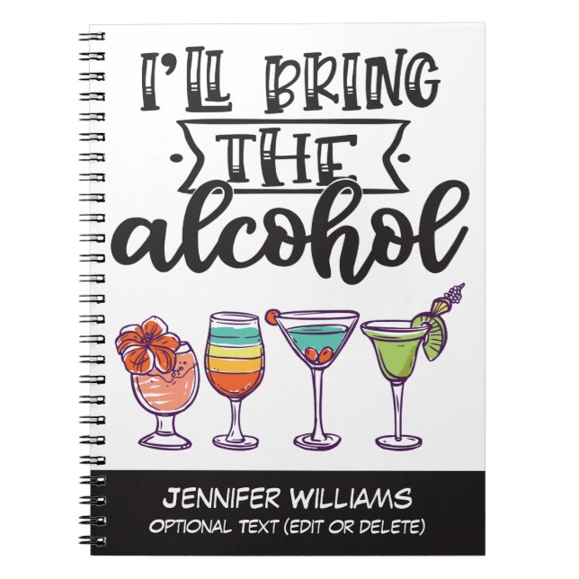 I'll bring the alcohol colourful cocktails fun notebook (Front)