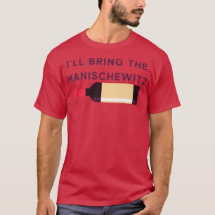 I'll Bring the Manishewitz Funny Jewish Hanukkah  T-Shirt