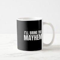 I'll Bring The Mayhem Sarcastic For Groomsmen 