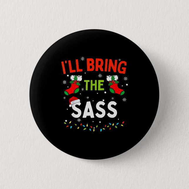 I'll Bring The S Funny Family Matching Christmas  6 Cm Round Badge (Front)
