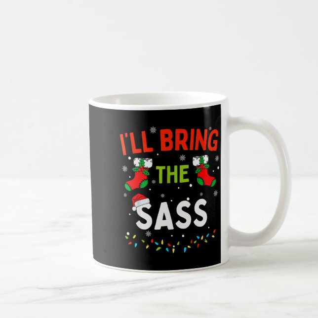 I'll Bring The S Funny Family Matching Christmas  Coffee Mug (Right)