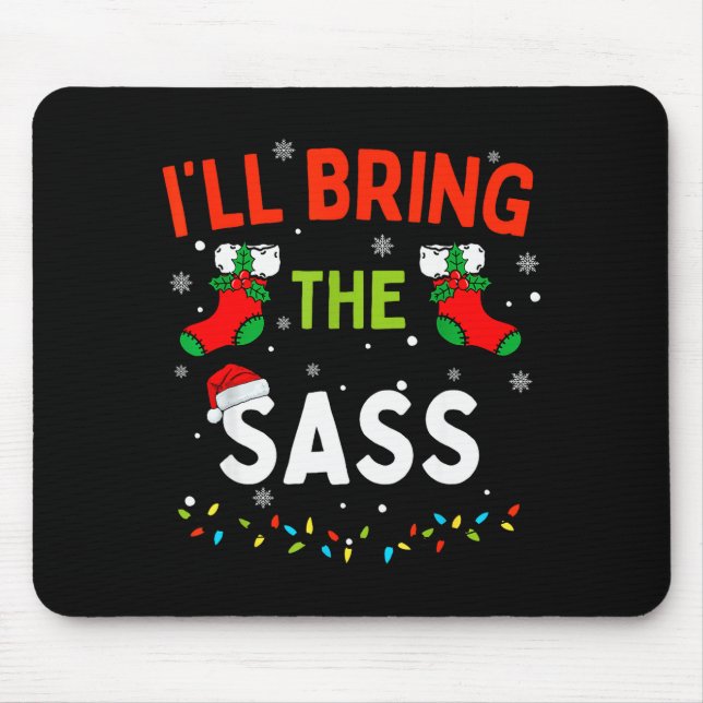 I'll Bring The S Funny Family Matching Christmas  Mouse Mat (Front)