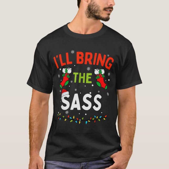 I'll Bring The S Funny Family Matching Christmas  T-Shirt (Front)