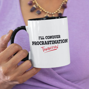 I'll Conquer Procrastination Tomorrow Funny Mug