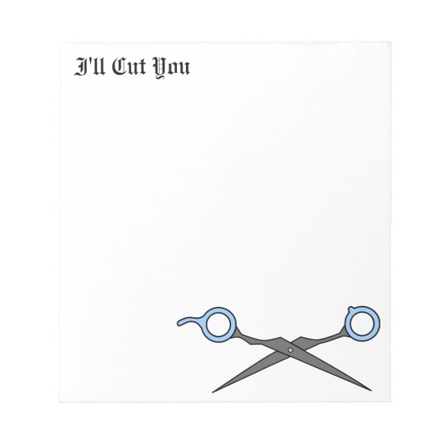 I'll Cut You (Blue Hair Cutting Scissors) Notepad (Front)