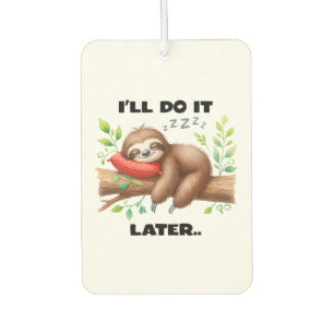 I'll Do It Later Sloth Car Air Freshener