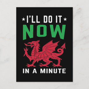 I'll Do It Now In A Minute Funny Welsh Sayings Postcard