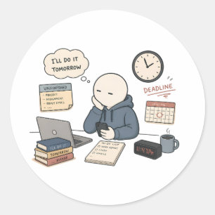 I'll Do It Tomorrow Funny Procrastination Meme Classic Round Sticker