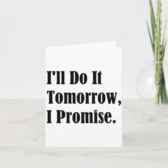 I'll Do It Tomorrow I Promise Funny White Lie Part Card (Front)