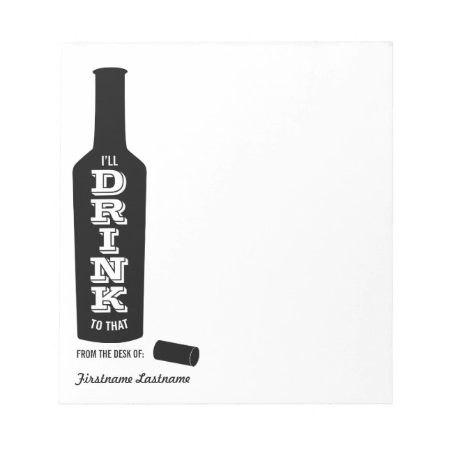 I'll Drink to That Wine Lovers Notepad (Front)