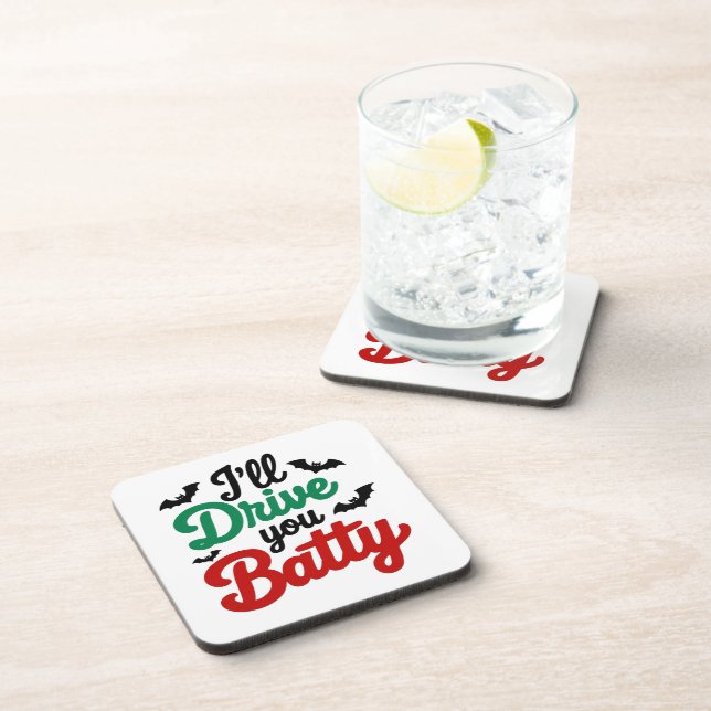 I'll Drive You Batty Coaster (Right Side)