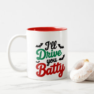 I'll Drive You Batty Two-Tone Coffee Mug