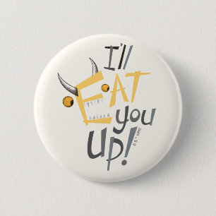 I'll Eat You Up Graphic 6 Cm Round Badge