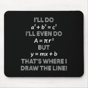 I'll Even Do That's Where I Draw The Line Math Tea Mouse Mat